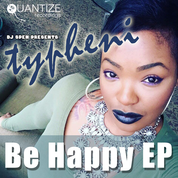 Typheni - Be Happy EP / QTZ113