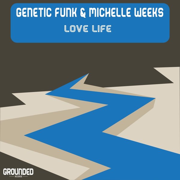 Genetic Funk & Michelle Weeks - Love Life / GR009