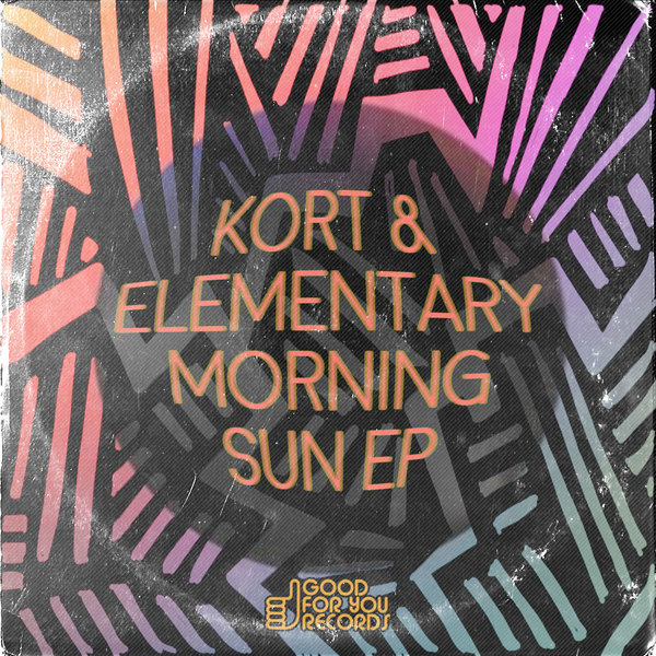 Kort & Elementary - Morning Sun EP / GFY223