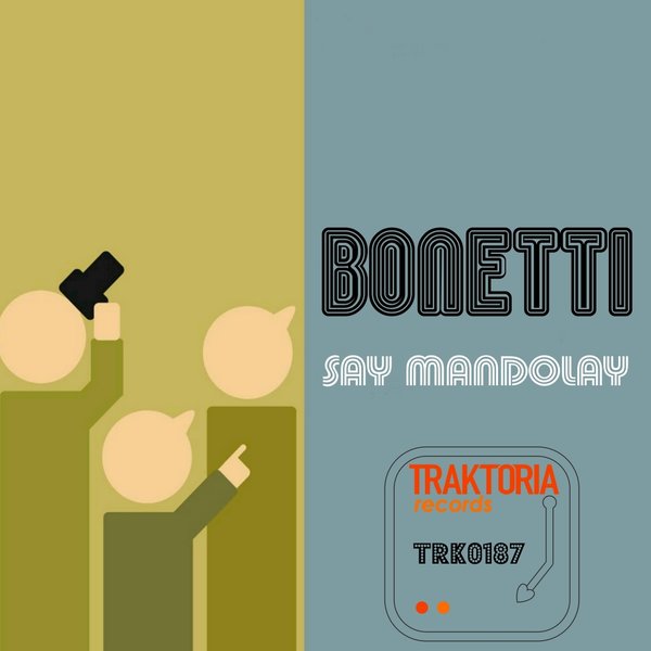 Bonetti - Say Mandolay / TRK0187