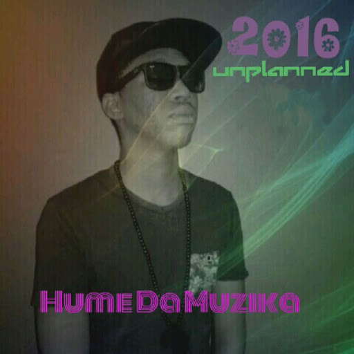 Hume Da Muzika - 2016 Unplanned / HUMEDAMUZIKA 201603