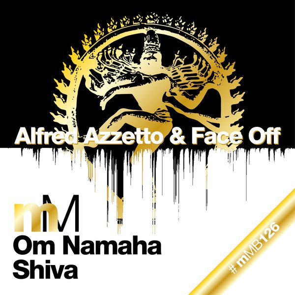 Alfred Azzetto & Face Off - Om Namaha Shiva / mMB126