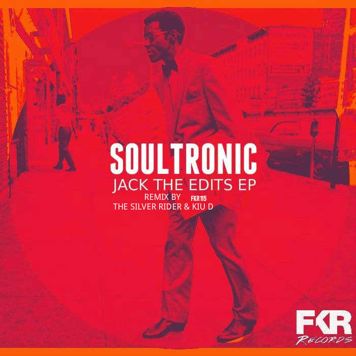 Soultronic - Jack The Edits EP / FKR 115