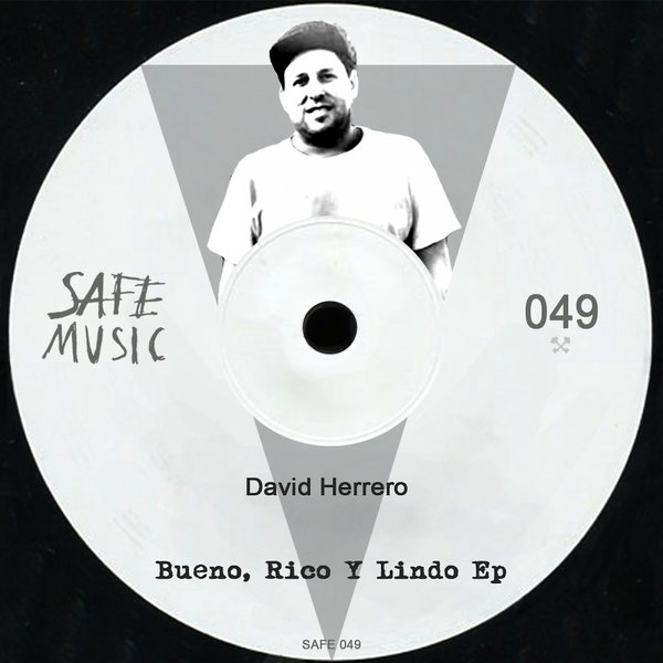 David Herrero - Bueno, Rico Y Lindo EP / SAFE049