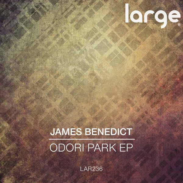 James Benedict - Odori Park EP / LAR236