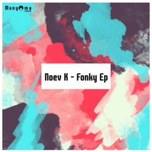 Noev K - Fonky EP / MYMM99
