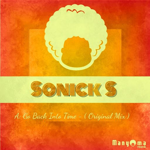 Sonick S - Go Back Into Time / MYR129