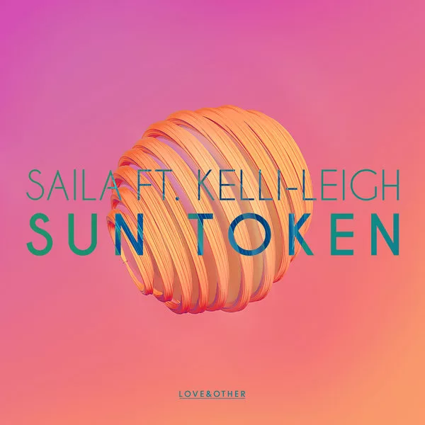 Saila feat. Kelli-Leigh - Sun Token / LOVE070/01Z
