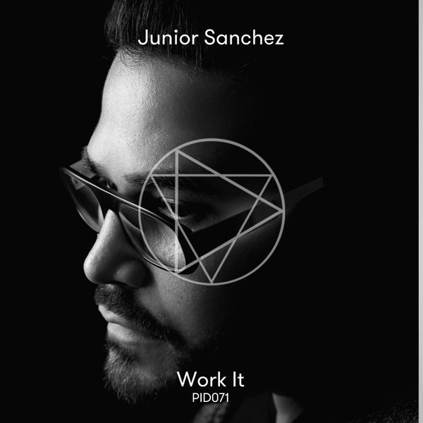 Junior Sanchez - Work It / PID071