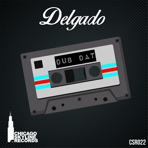 Delgado - Dub Dat / CSR022