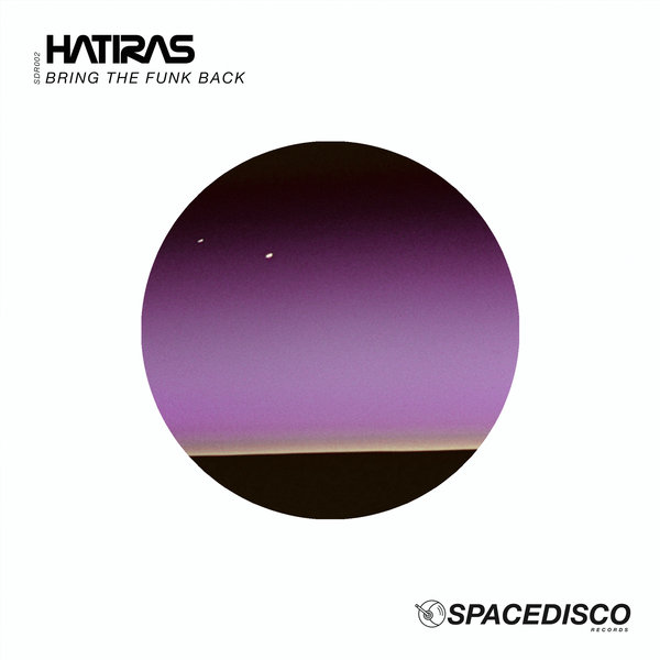 Hatiras - Bring The Funk Back / SDR002