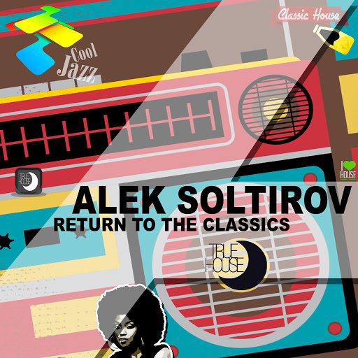 Alek Soltirov - Return to the Classics / TRUEHOUSE040