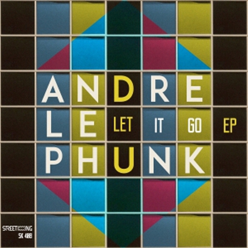 Andre Le Phunk - Let It Go EP / SK 408