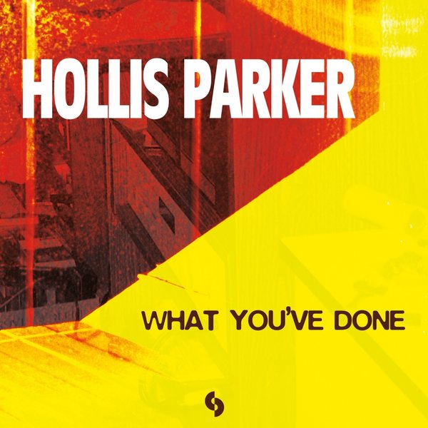 Hollis Parker - What You've Done / SSM018