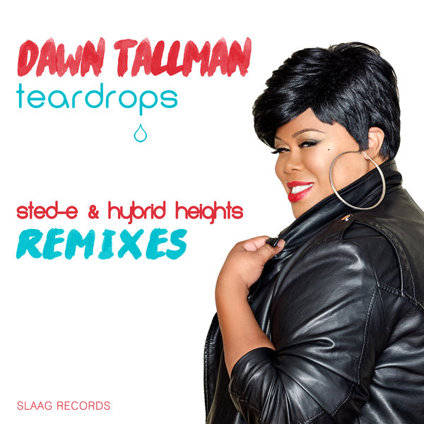 Dawn Tallman - Teardrops (Sted-E & Hybrid Heights Remixes) / SL052R
