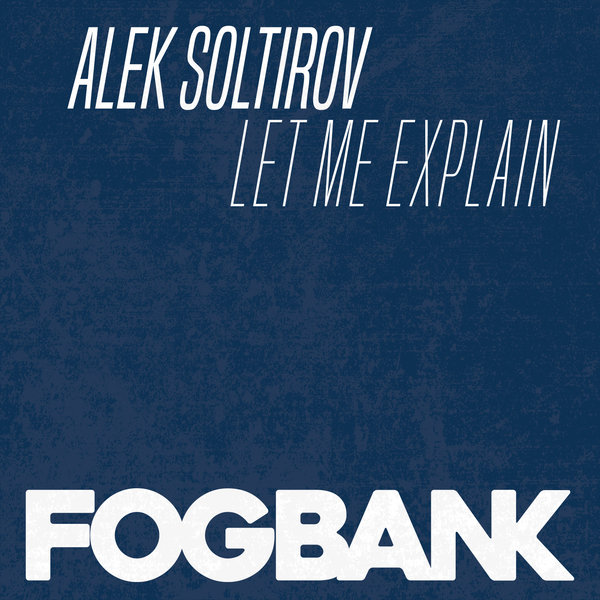 Alek Soltirov - Let Me Explain / ZFOG198