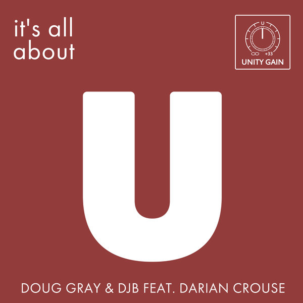 Doug Gray & DJB feat. Darian Crouse - It's All About U / UG005