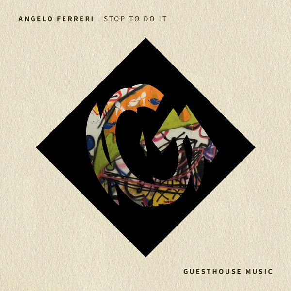 Angelo Ferreri - Stop To Do It / GMD402