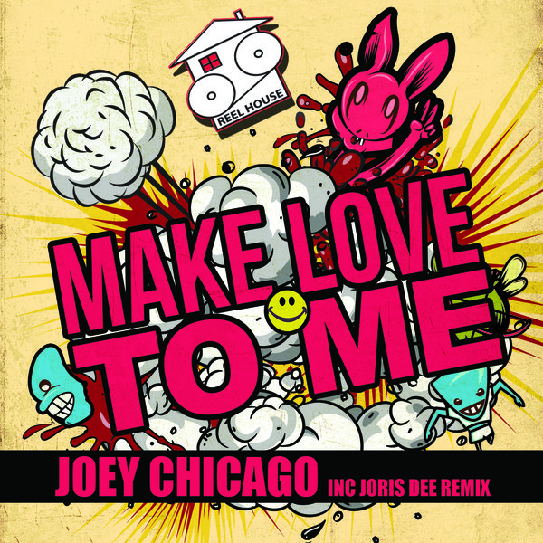 Joey Chicago - Make Love To Me / REELDIG139