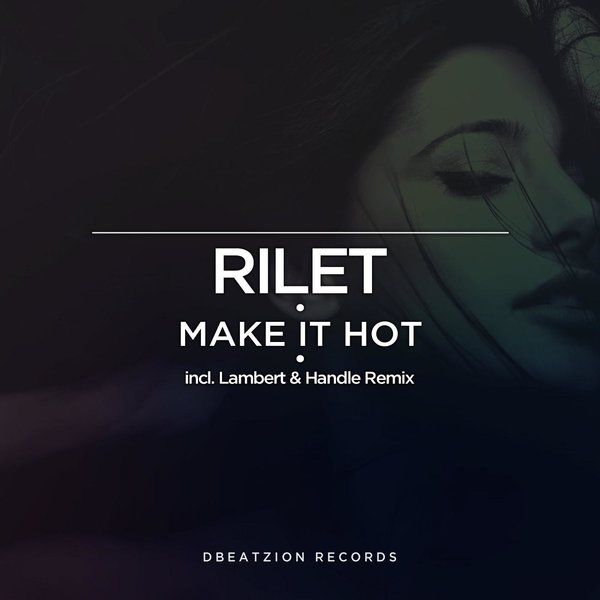 Rilet - Make It Hot / DBR354