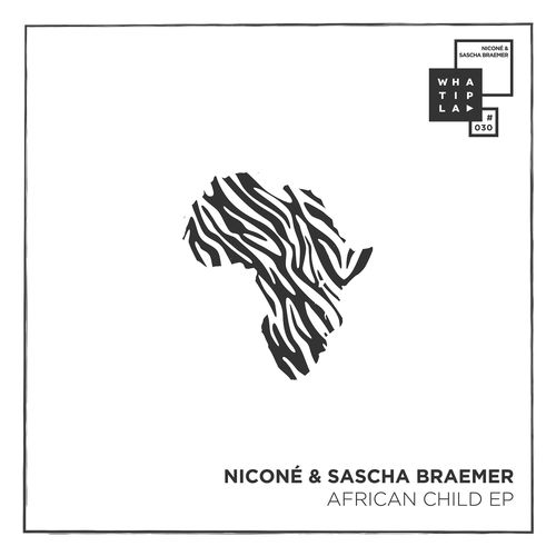 Sascha Braemer & Nicone - African Child EP / WIP030
