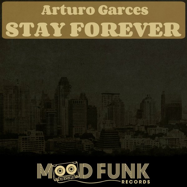 Arturo Garces - Stay Forever / MFR032