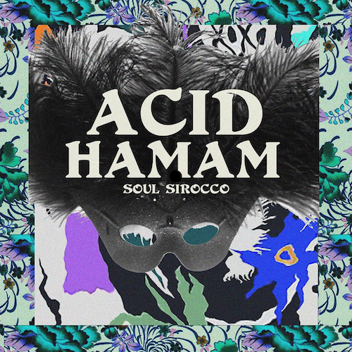 Acid Hamam - Soul Sirocco / TTD 036