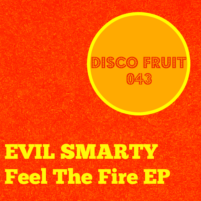 Evil Smarty - Feel The Fire EP / DF 043