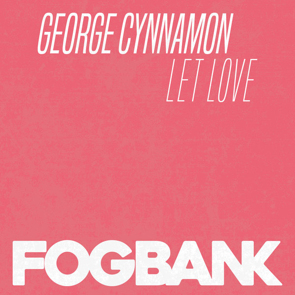 George Cynnamon - Let Love / ZFOG199