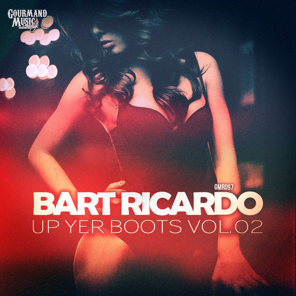 Bart Ricardo - Up Yer Boots Vol.02 / GMR097
