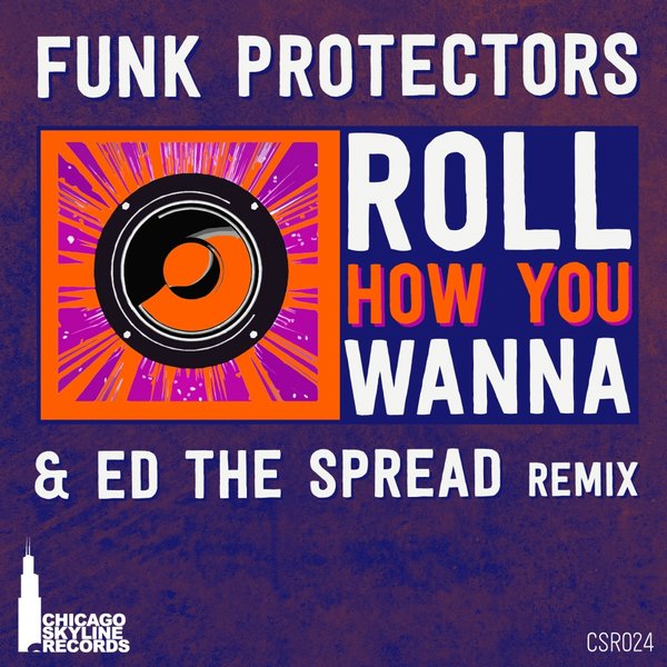 Funk Protectors - Roll How You Wanna / CSR024