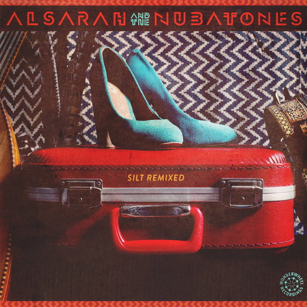 Alsarah & The Nubatones - Silt (Remixed) / WONDER62