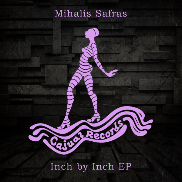 Mihalis Safras - Inch By Inch EP / CAJ399