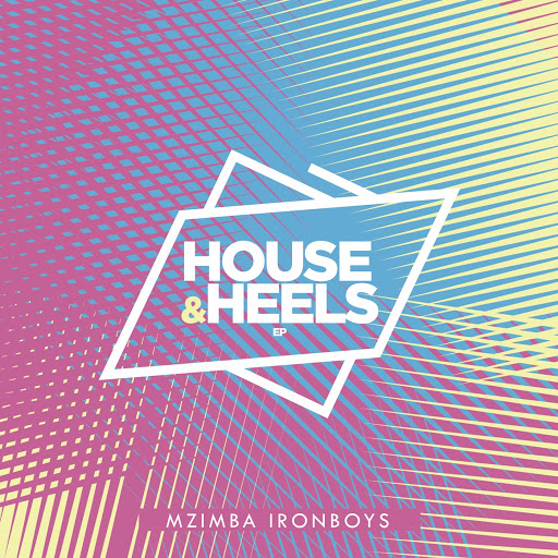 Mzimba IronBoys - House & Heels EP / KBZ063