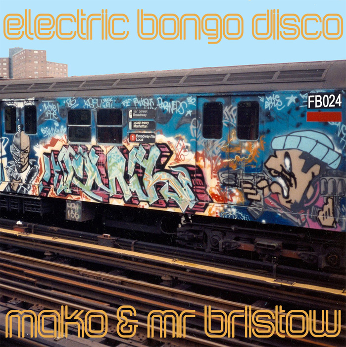 Mako & Mr. Bristow - Electric Bongo Disco / FB 024