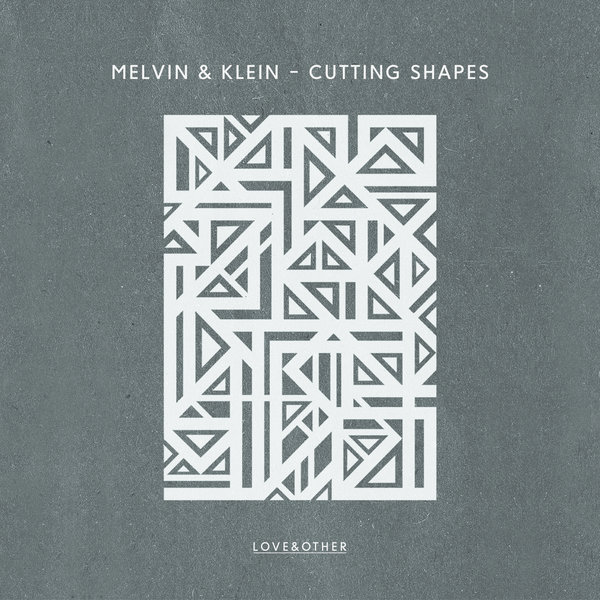 Melvin & Klein - Cutting Shapes / LOVE072/01Z