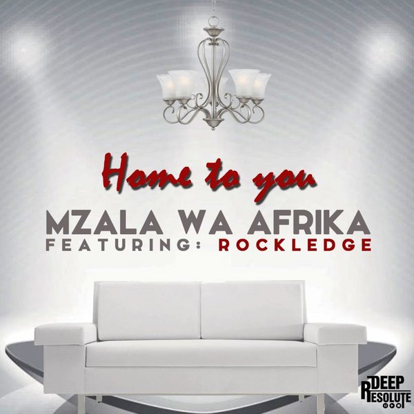 Mzala Wa Afrika feat.Rockledge - Home To You / MWA001