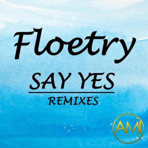 FLOETRY Say Yes (Remixes) / AMI004 Essential House
