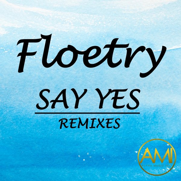 FLOETRY - Say Yes (Remixes) / AMI004