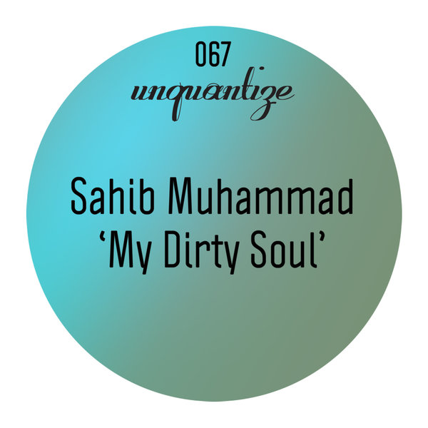 Sahib Muhammad - My Dirty Soul / UNQTZ067
