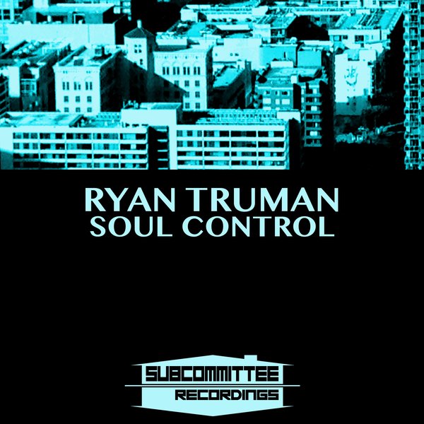 Ryan Truman - Soul Control / SUB043