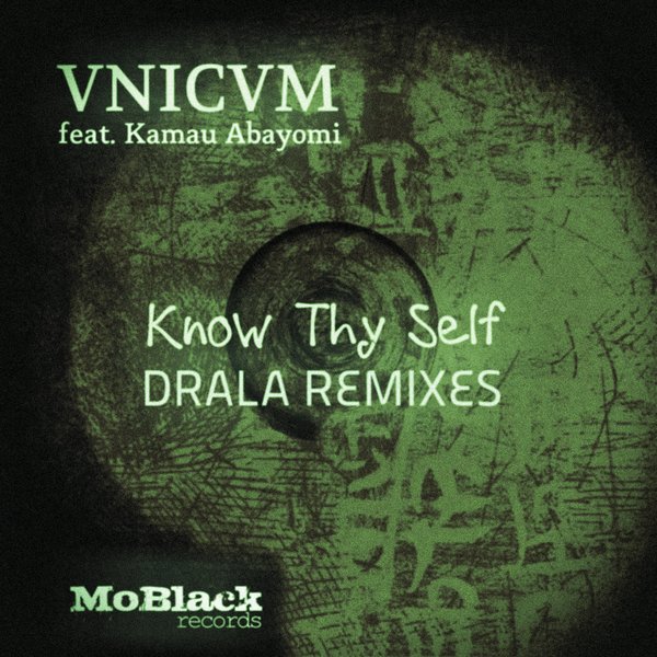 VNICVM feat. Kamau Abayomi - Know Thy Self (Drala Remixes) / MBR174
