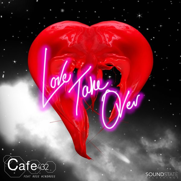 Cafe 432 feat.Rose Windross - Love Take Over / SSR0015