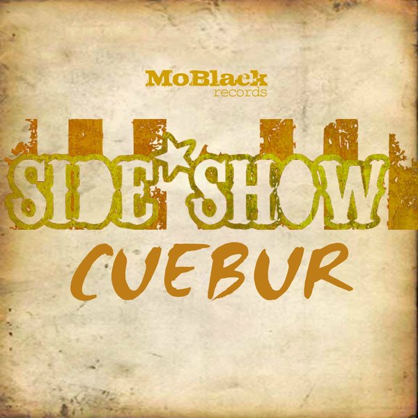 Cuebur - Side Show / MBR173