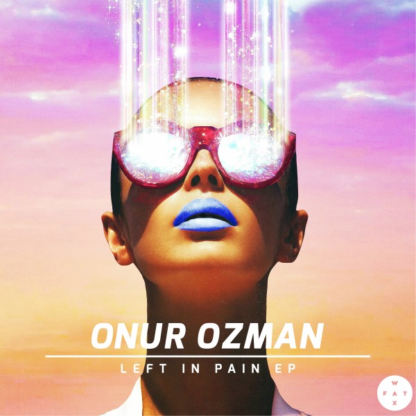 Onur Ozman - Left In Pain EP / 4056813031911