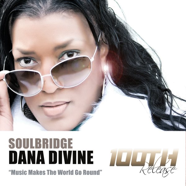 Soulbridge feat. Dana Divine - Music Makes The World Go Round / HSR100