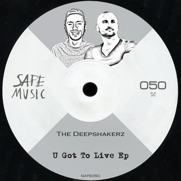 The Deepshakerz - U Got To Live EP / SAFE050
