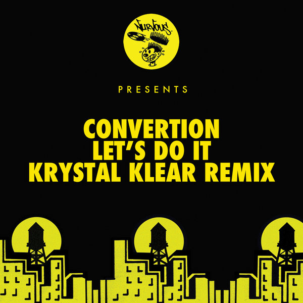 Convertion - Let's Do It (Krystal Klear Remixes) / NUR23907