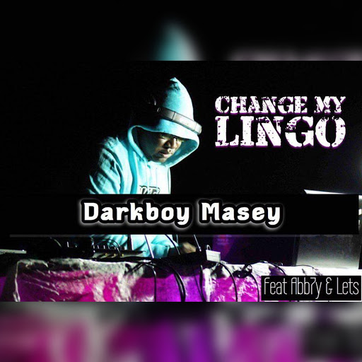 Darkboy Masey - Change My Lingo / ZANEDINOKO 201606