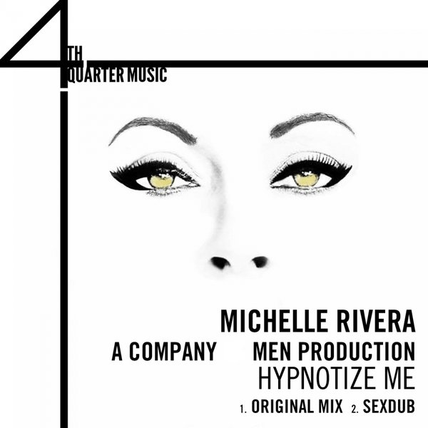 Michelle Rivera - Hypnotize Me / 4thQ024